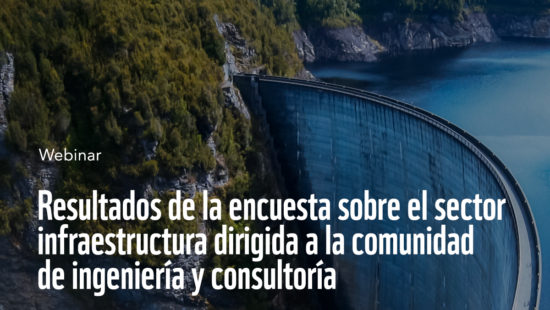 Webinar: Resultado de la encuesta sobre el sector infraestructura dirigida a la comunidad de ingeniería y consultoría