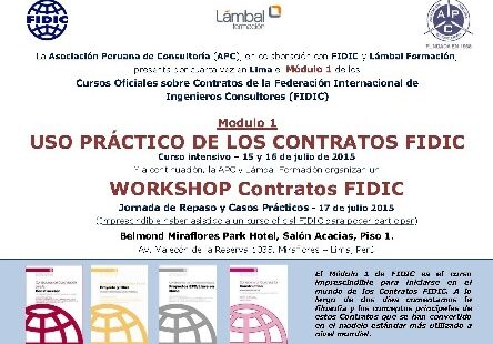 CURSOS OFICIALES SOBRE CONTRATOS DE LA FIDIC – MODULO 1 – LIMA, PERU – 15, 16 Y 17 DE JULIO 2015