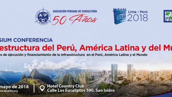 Simposium “Modalidades de ejecución y financiamiento de la Infraestructura en el Perú, América Latina y el Mundo»