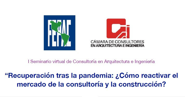 Seminario FEPAC – CCAI  «Recuperación tras la pandemia: ¿Cómo reactivar el mercado de la consultoría y la construcción?»